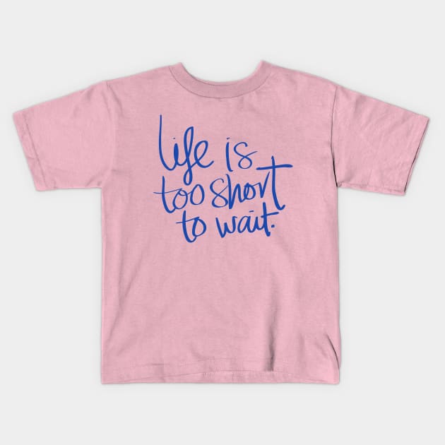 Life Is Short Kids T-Shirt by Tip Top Tee's